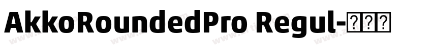 AkkoRoundedPro Regul字体转换 AkkoRoundedPro Regul字体转换